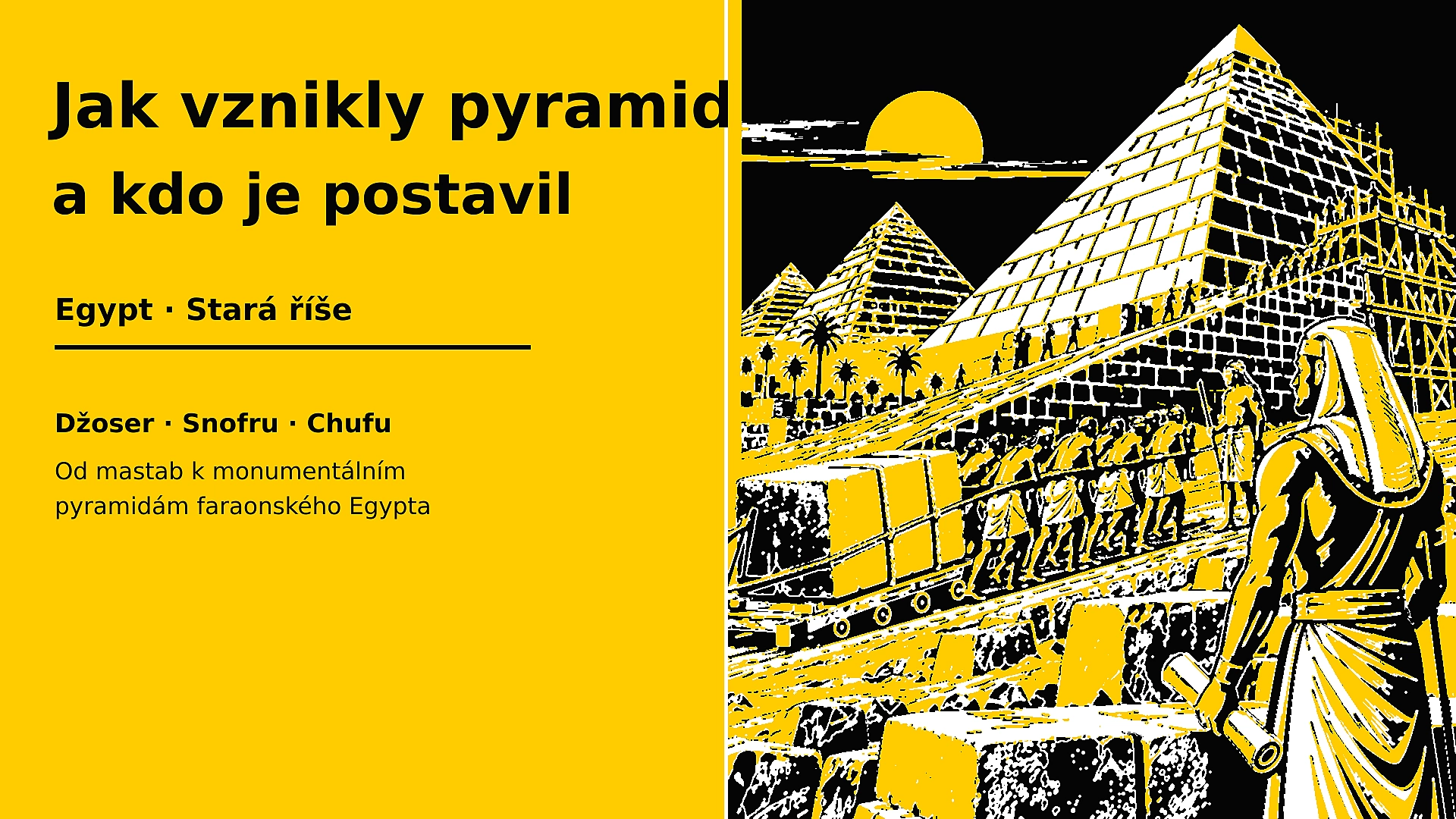 Jak vznikly pyramidy a kdo je postavil